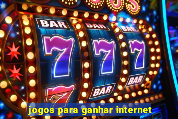 jogos para ganhar internet